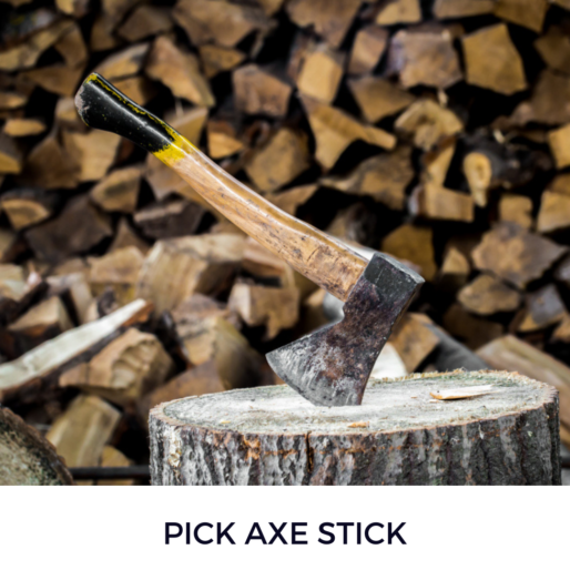PICK AXE STICK